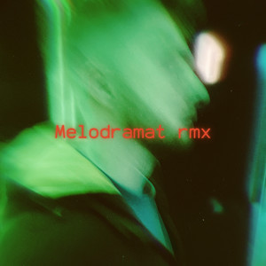 Melodramat rmx (Explicit)