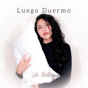 Luego Duermo