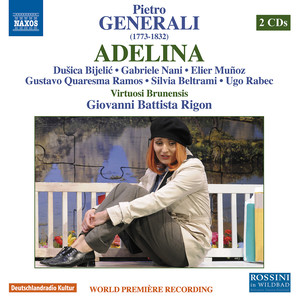 GENERALI, P.: Adelina (Melodramma sentimentale) [Bijelić, Nani, Muñoz, Virtuosi Brunensis, Rigon]