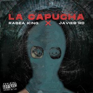 La Capucha (feat. Rabea King & Javier RD26)