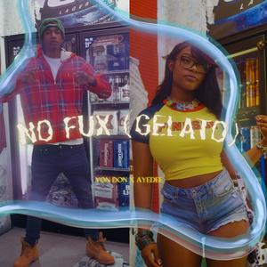 No Fux (Gelato) (feat. Yon Don) [Explicit]