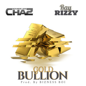 Gold Bullion (Featuring Ray Rizzy) [Explicit]