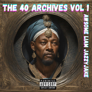 The 40 Archives Vol 1 (Explicit)