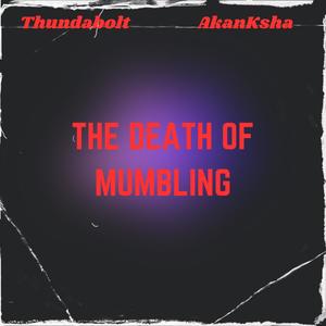 The Death of Mumbling