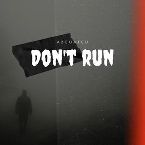 Dont run (Explicit)