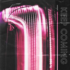 Keep Coming (Explicit)