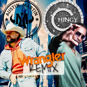 Wrangler [feat. Chingy & JD Walker] (Remix)