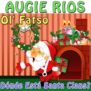 Dónde Está Santa Claus? / Ol' Fatso