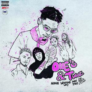 ONE'S & TWOZ (feat. NOAHH, Apex 3400 & WesttEndWay) (Explicit)