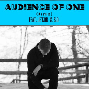 Audience Of One, Pt. 2 (feat. Jekob & S.O.)