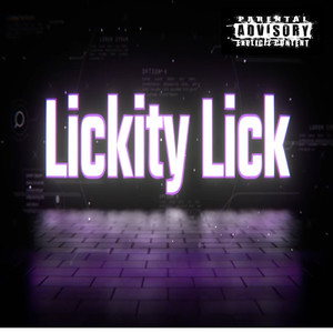 Lickity Lick (Explicit)