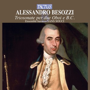 BESOZZI, A.: Trio Sonatas / Sonatas for 2 oboes and basso continuo (Ensemble Barocco Sans Souci)