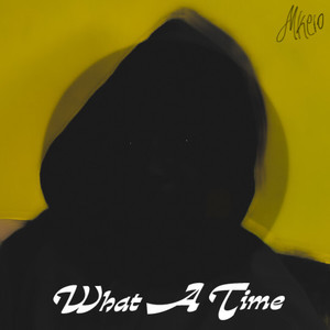 What a Time (Explicit)