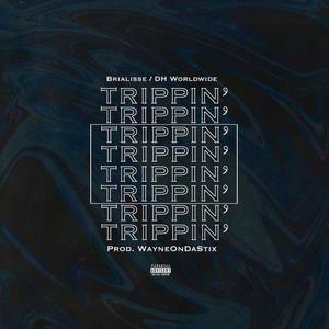 Trippin'(feat. DH Worldwide) (Explicit)
