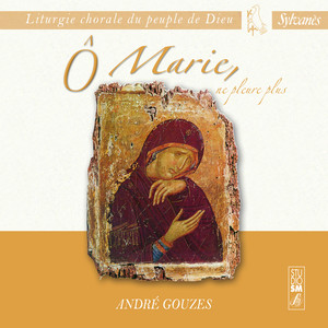 Liturgie chorale du peuple de Dieu: Ô Marie, ne pleure plus