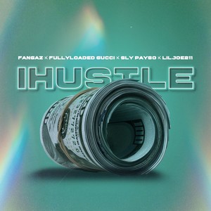 I Hustle (feat. Fullyloaded Gucci, Sly Payso & LilJoe211) [Explicit]