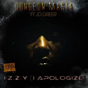 I.Z.Z.Y (I Apologize) [Explicit]