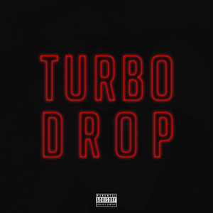 Turbo Drop (Explicit)