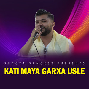 Kati Maya Garxa Usle