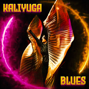 Kaliyuga Blues (Explicit)