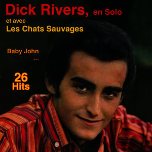 Dick Rivers, en Solo et avec Les Chats Sauvages