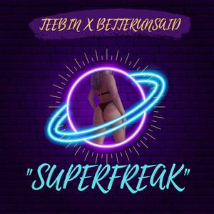 Superfreak (She Drop That BOOTY On Me) [Explicit]