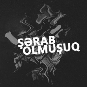 Şərab olmuşuq (Explicit)