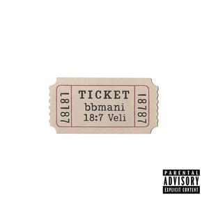 TICKET (feat. bbmani) (Explicit)