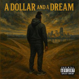 Dollar And A Dream (Explicit)