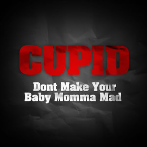 Don't Make Your Baby Momma Mad