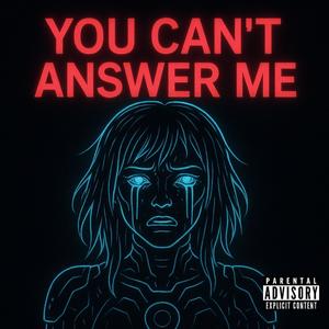 You can't answer me (feat. Tydaa) (Explicit)