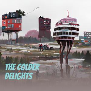 The Colder Delights