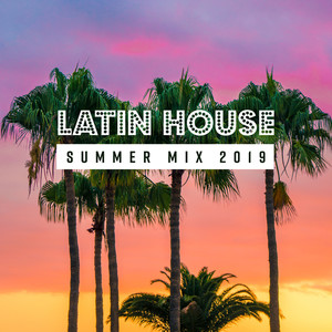 Latin House Summer Mix 2019 - Beach Bars Cafe & Pool Party