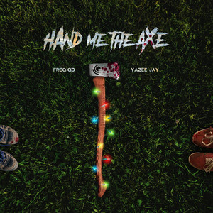 Hand Me The Axe (Explicit)