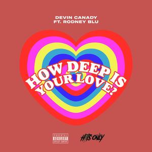 How Deep Is Your Love?(feat. Rodney Blu) (Explicit)