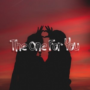 The One For You (Explicit)