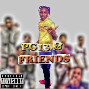 Pg13 & Friends (Explicit)