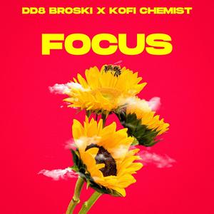 Focus (feat. Kofi Chemist) [Explicit]