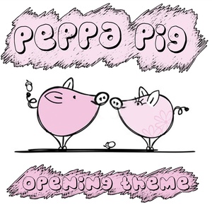 Opening Theme (From "Peppa Pig")