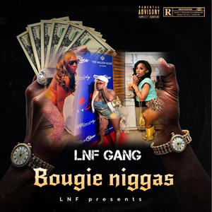 Bougie Niggas (feat. Lyaa Tha G, Neq Da Freak & Dski) (Explicit)