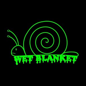 Wet Blanket (Explicit)