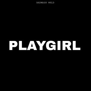 Badmash WRLD - Playgirl
