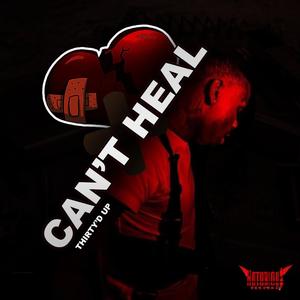 Can't Heal (Explicit)