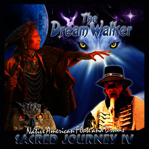 Sacred Journey IV - The Dream Walker