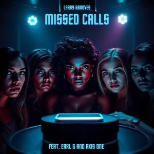 Missed Calls (feat. Earl G & Axis One) (Explicit)