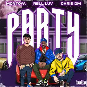 Montoya PARTY(feat. Rell Luv & Chris Dm)