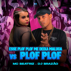 Esse Plof Plof Me Deixa Maluca Vs Plof Plof (Explicit)