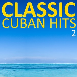 Classic Cuban Hits, Vol. 2