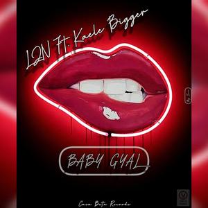 Baby Gyal (feat. LJN & Kaele Bigger) (Explicit)