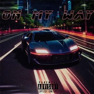 on my way (feat. TooRealElii) [Explicit]